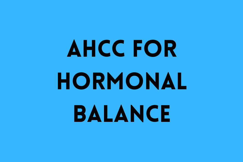 AHCC for Hormonal Balance