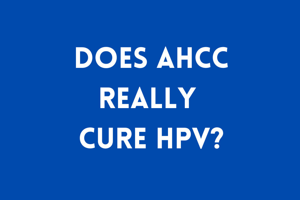 Does AHCC Really Cure HPV?