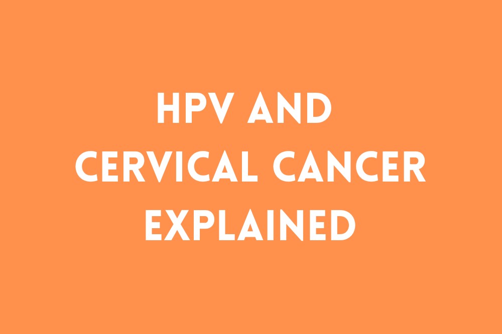 HPV and Cervical Cancer Explained