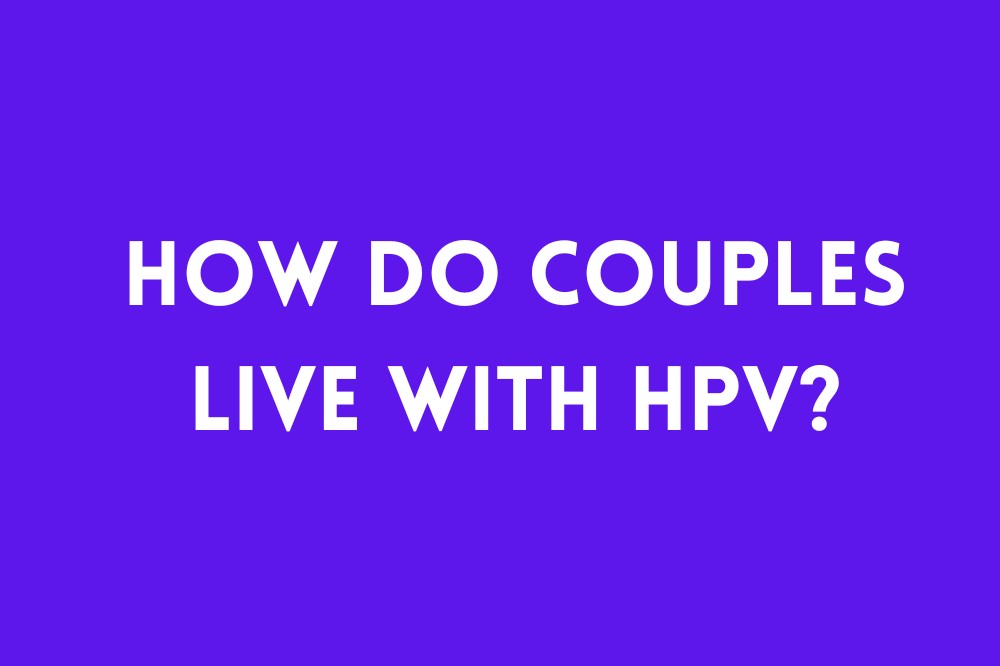 How Do Couples Live with HPV?