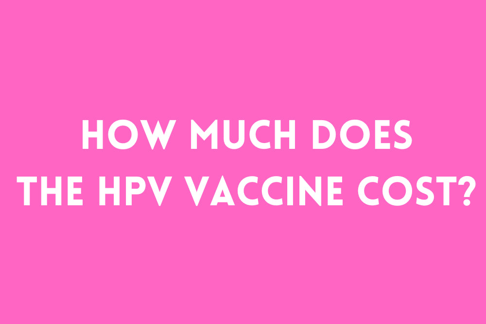 How Much Does the HPV Vaccine Cost?