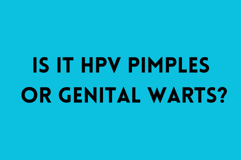 Is it HPV Pimples or Genital Warts?