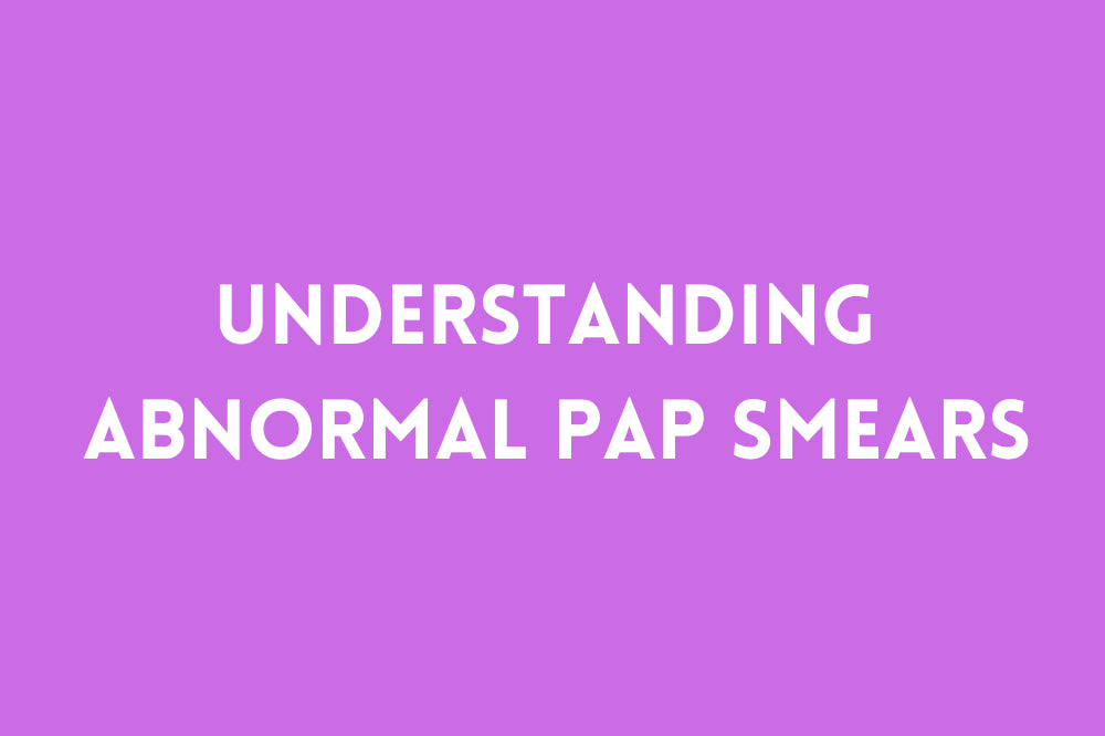 Understanding Abnormal Pap Smears