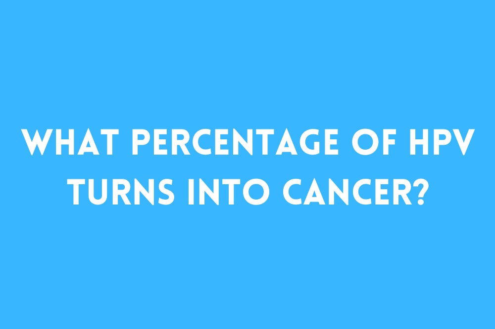 What Percentage of HPV Turns Into Cancer?