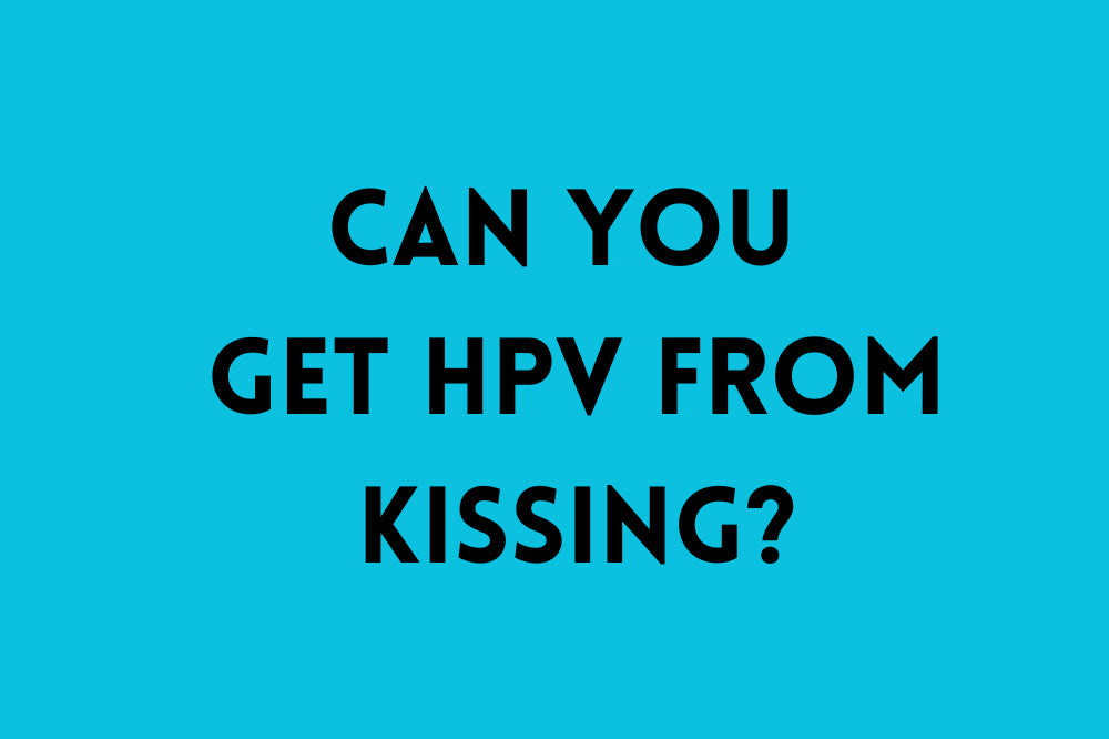 Can You Get HPV from Kissing?