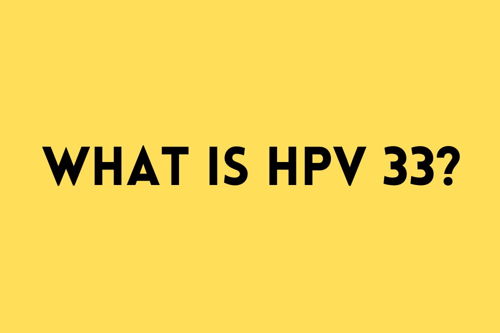 What is HPV Type 33?