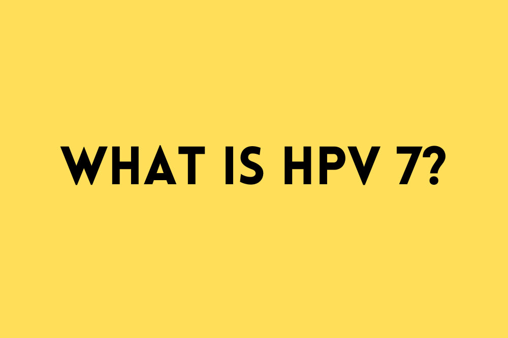 What is HPV 7?